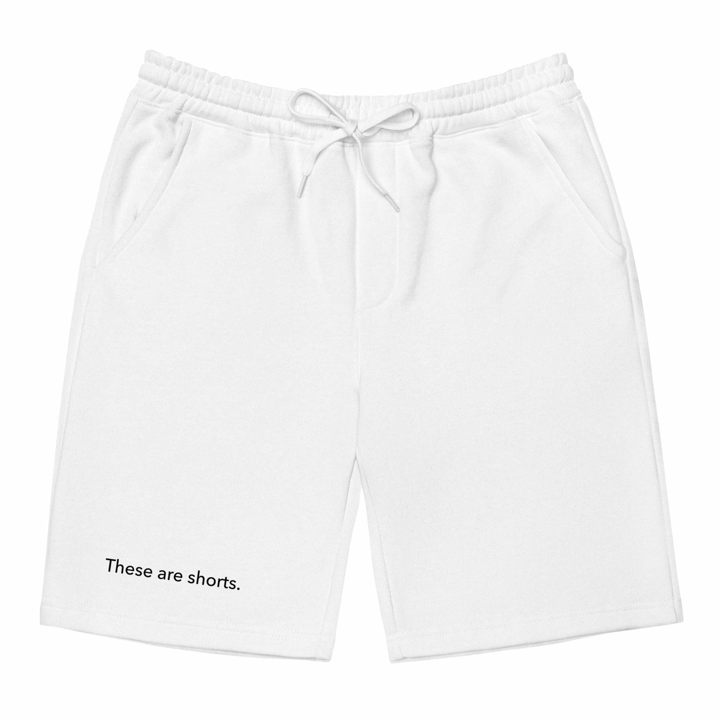 These are shorts.